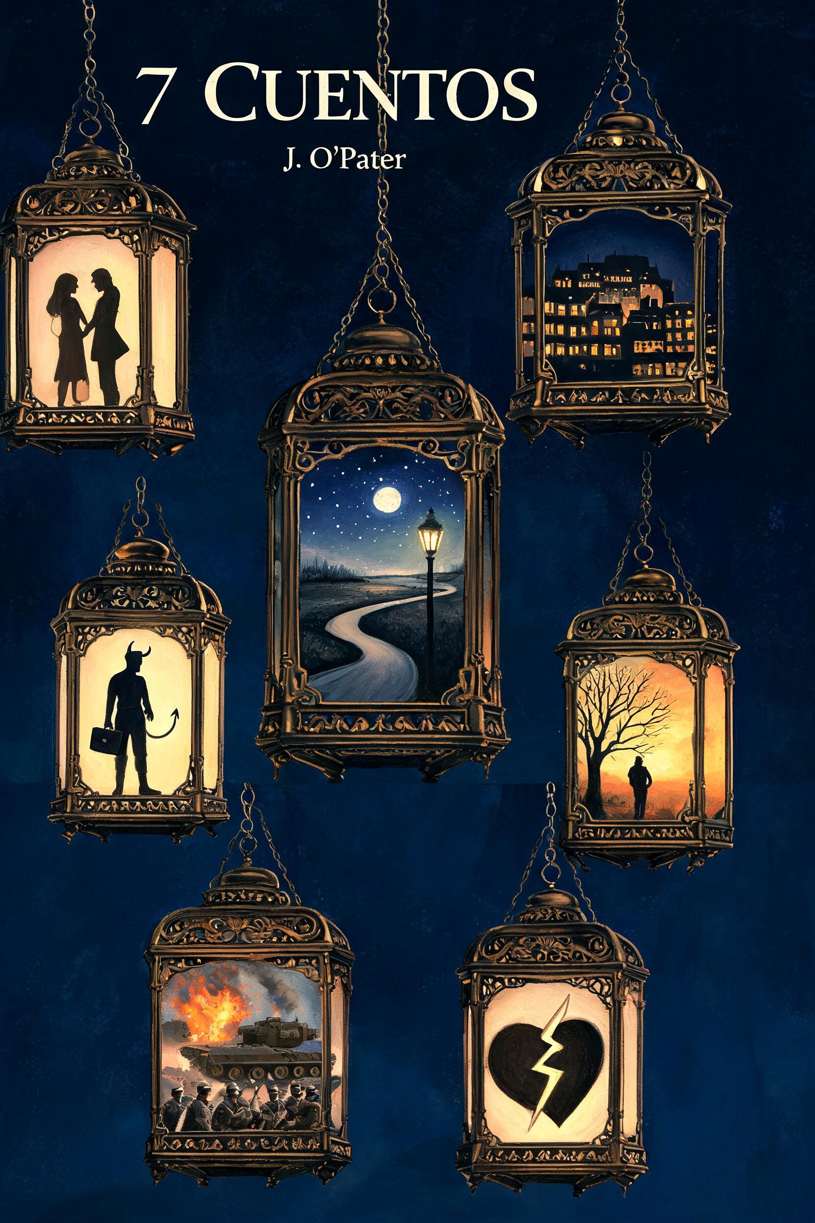 Portada de 7 Cuentos de J. O'Pater — siete linternas con escenas de cada relato sobre fondo azul oscuro